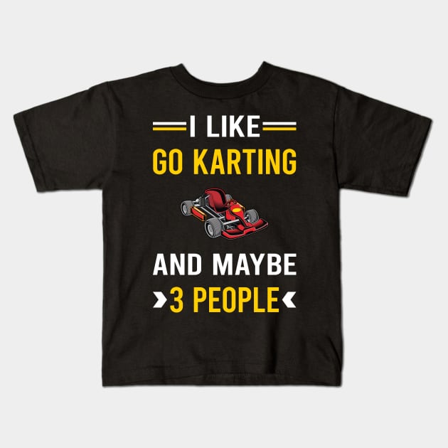 3 People Go Karting Go Kart Karts Kids T-Shirt by Good Day